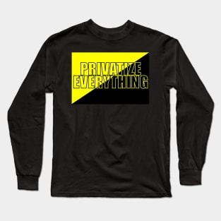 AnCap - Privatize Everything Long Sleeve T-Shirt